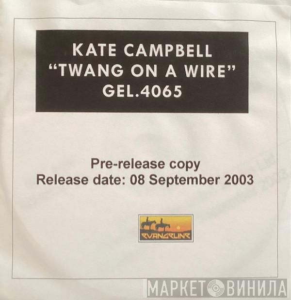 Kate Campbell - Twang On A Wire
