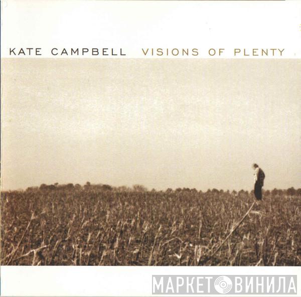 Kate Campbell - Visions Of Plenty