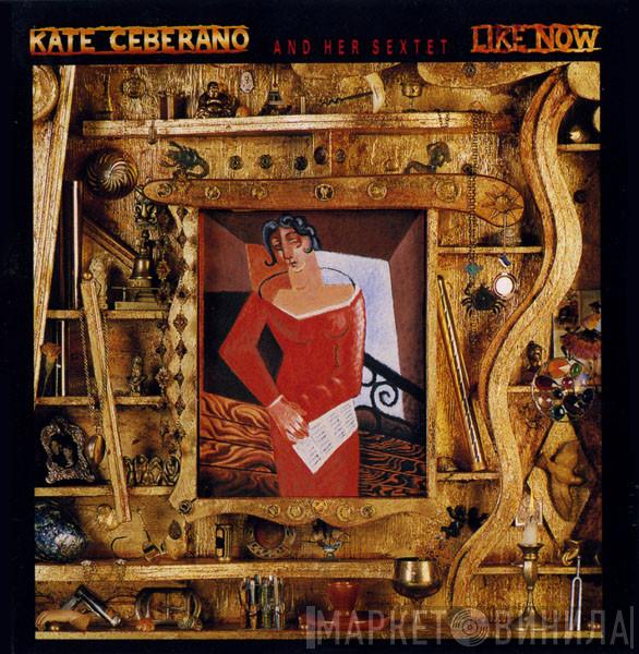 Kate Ceberano And Her Sextet - Like Now