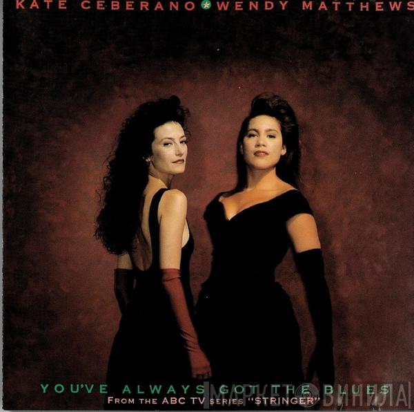 ★ Kate Ceberano  Wendy Matthews  - You've Always Got The Blues