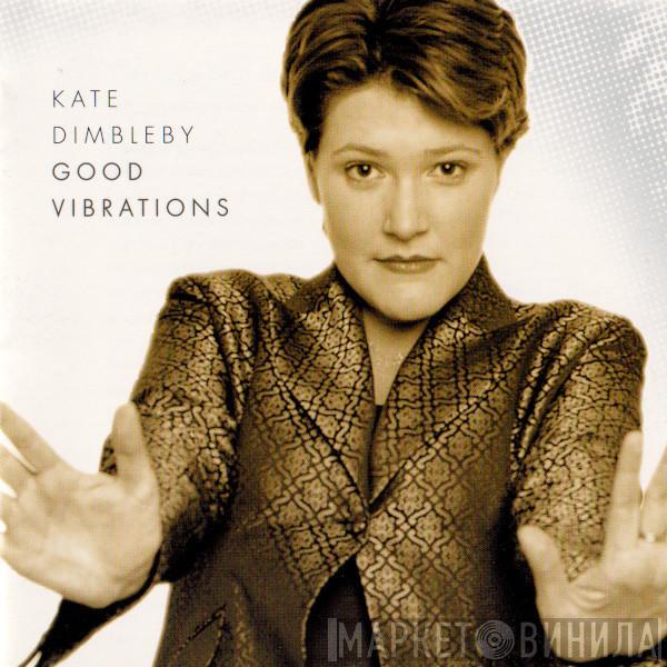 Kate Dimbleby - Good Vibrations