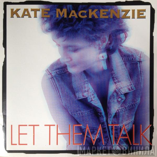Kate Mackenzie - Let Them Talk