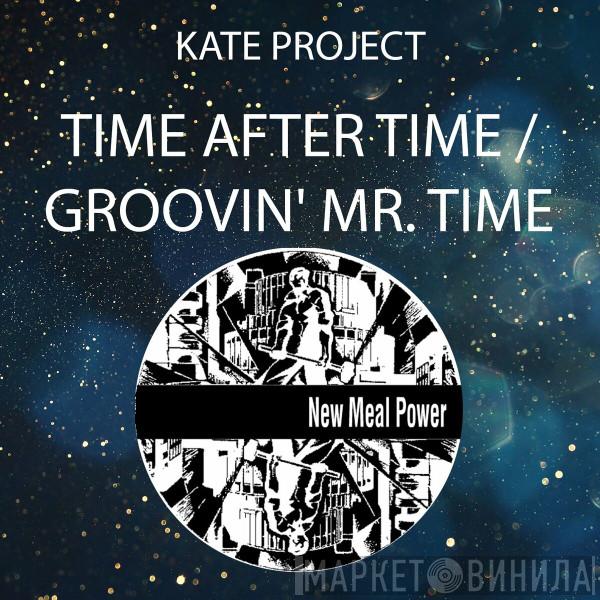  Kate Project  - Time After Time