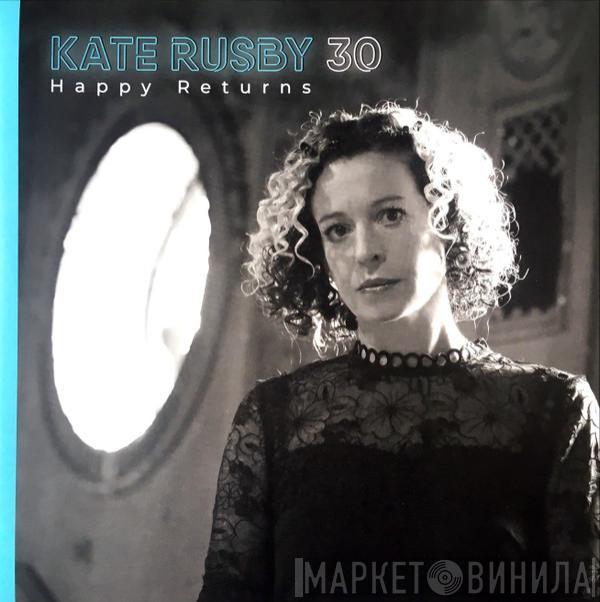Kate Rusby - 30 : Happy Returns