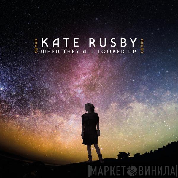 Kate Rusby - When They All Looked Up