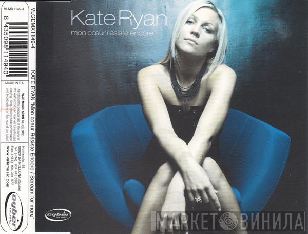  Kate Ryan  - Mon Coeur Résiste Encore