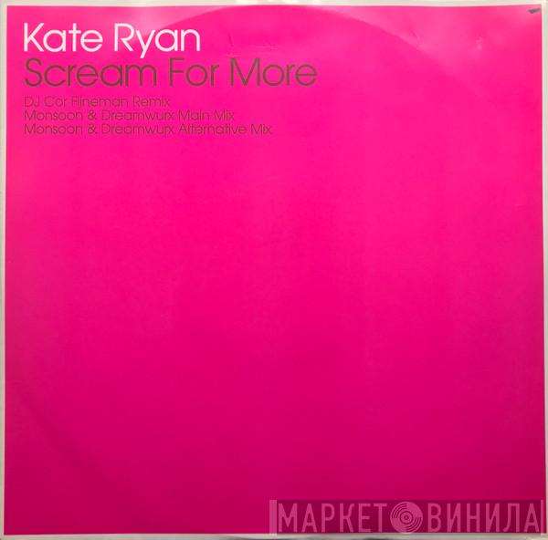  Kate Ryan  - Scream For More
