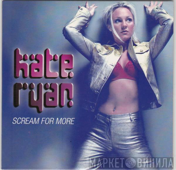 Kate Ryan  - Scream For More