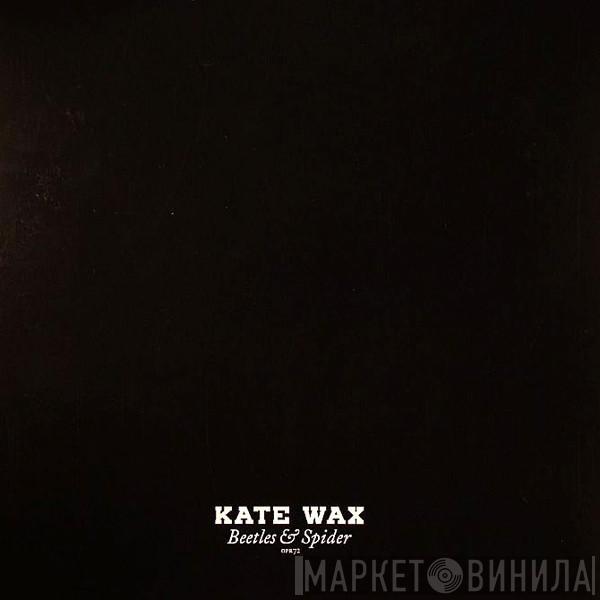 Kate Wax - Beetles & Spider