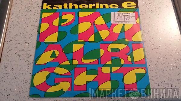 Katherine E - I'm Alright