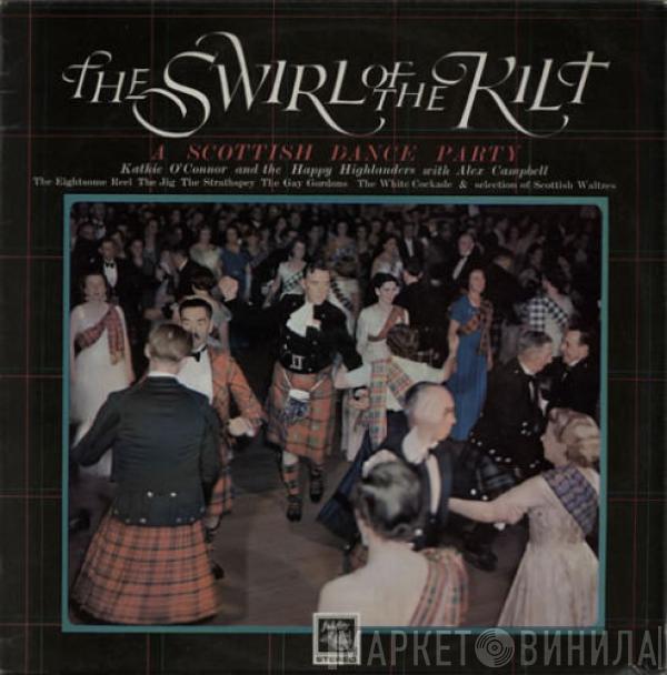 Kathie O'Connor And The Happy Highlanders, Alex Campbell  - The Swirl Of The Kilt