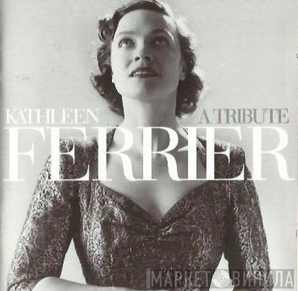 Kathleen Ferrier - A Tribute