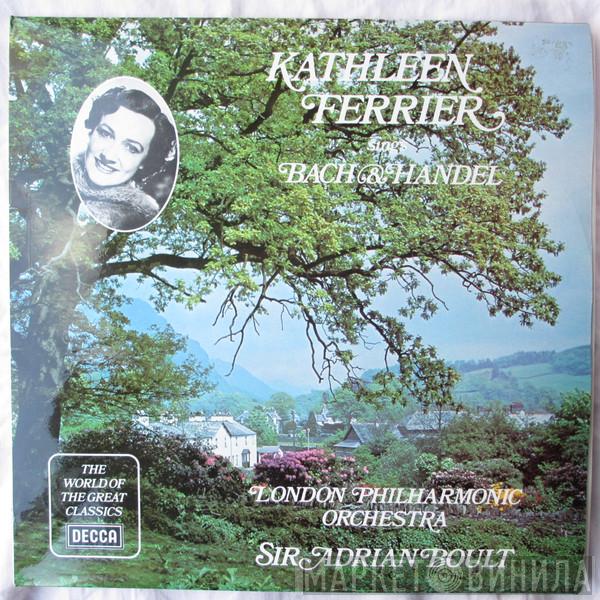 , Kathleen Ferrier Conducted By The London Philharmonic Orchestra  Sir Adrian Boult  - Kathleen Ferrier Sings Bach And Handel