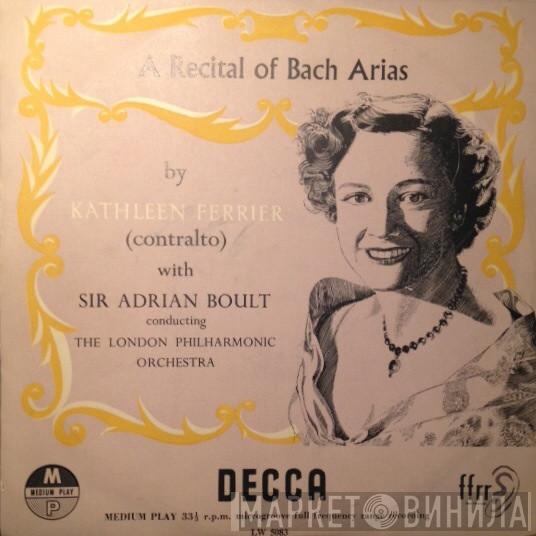 Kathleen Ferrier, The London Philharmonic Orchestra, Sir Adrian Boult - A Recital Of Bach Arias