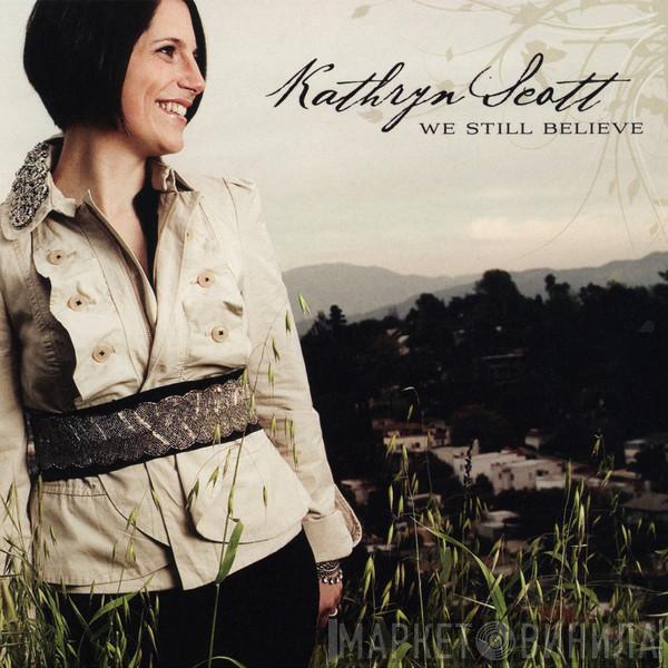 Kathryn Scott - We Still Believe