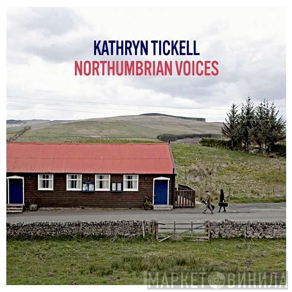 Kathryn Tickell - Northumbrian Voices