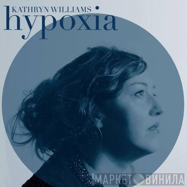 Kathryn Williams - Hypoxia