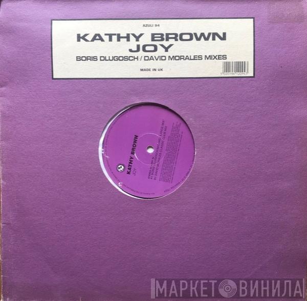  Kathy Brown  - Joy (Boris Dlugosch / David Morales Mixes)