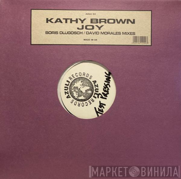  Kathy Brown  - Joy (Boris Dlugosch / David Morales Mixes)