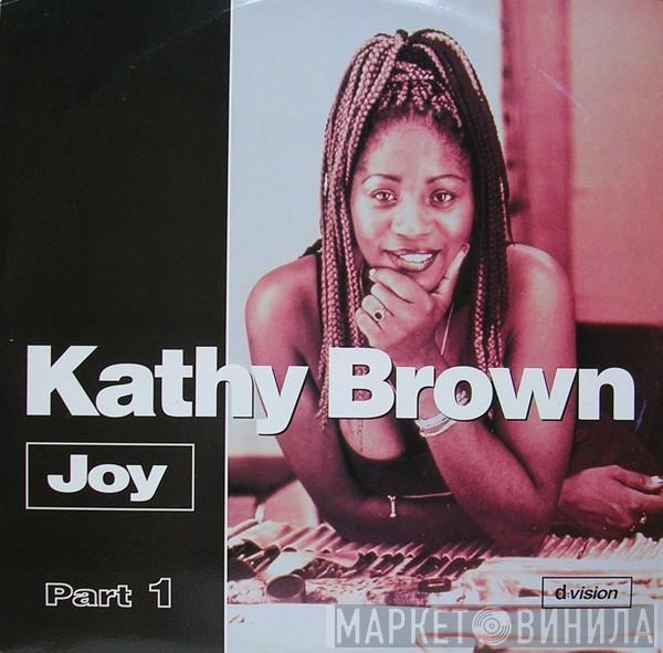  Kathy Brown  - Joy (Part 1)
