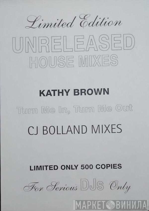 Kathy Brown - Turn Me In, Turn Me Out
