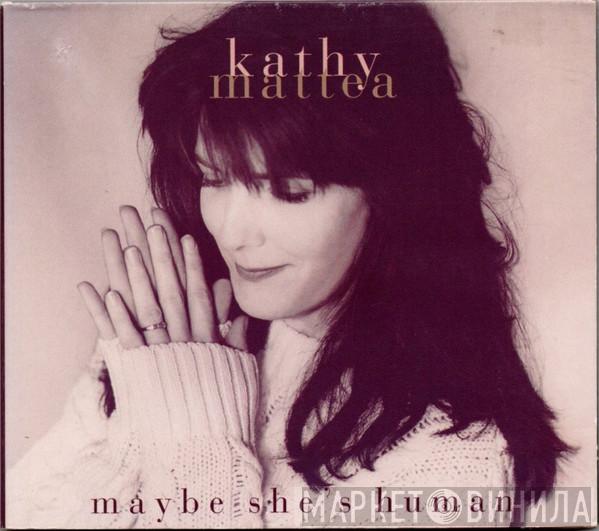 Kathy Mattea - Maybe She's Human