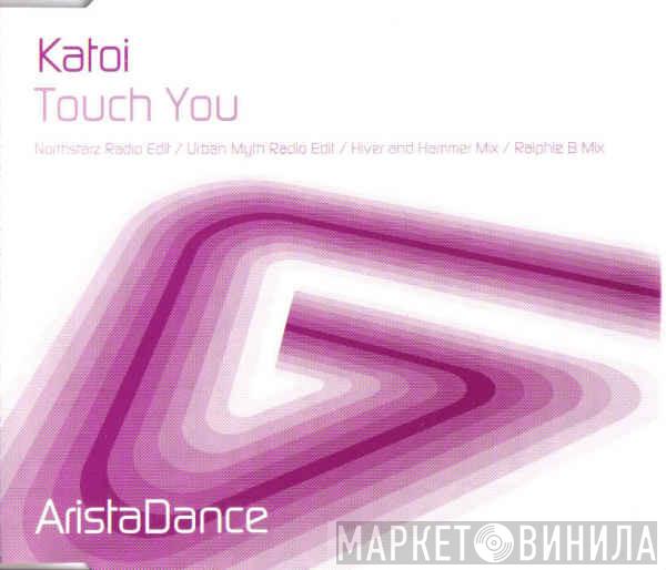  Katoi  - Touch You
