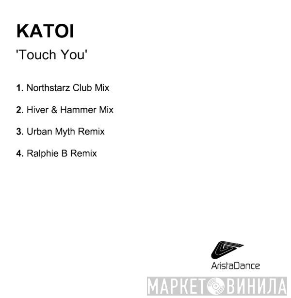  Katoi  - Touch You
