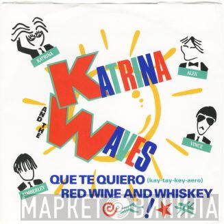 Katrina And The Waves - Que Te Quiero (kay-tay-key-aero) / Red Wine And Whiskey