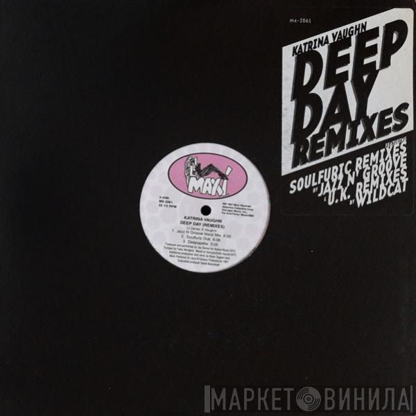  Katrina Vaughn  - Deep Day (Remixes)