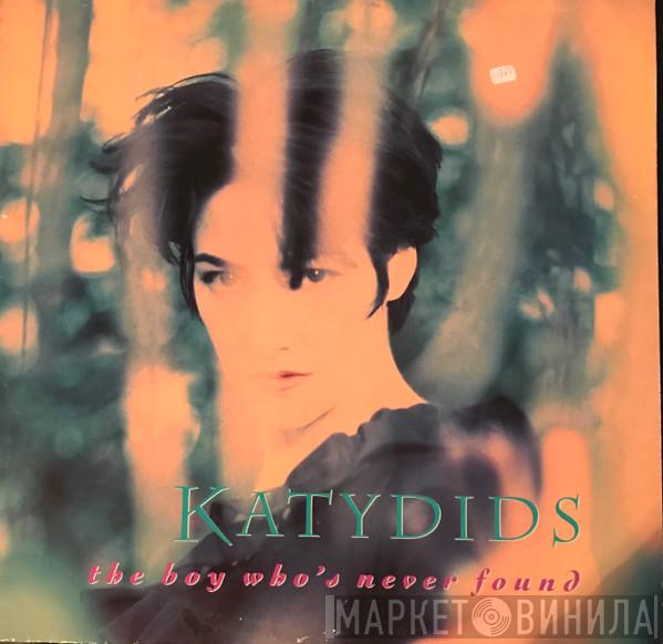 Katydids - The Boy Who's Never Found