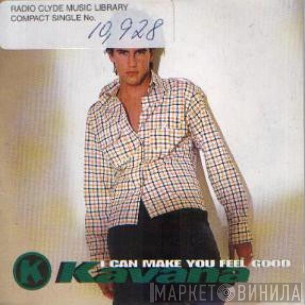 Kavana - I Can Make You Feel Good