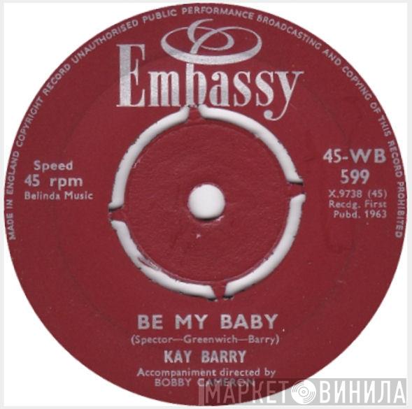 Kay Barry - Be My Baby / Bye Bye Birdie