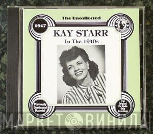 Kay Starr - The Uncollected Kay Starr In The 1940s - 1947