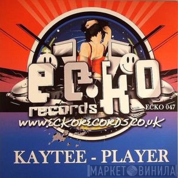 Kaytee  - Player