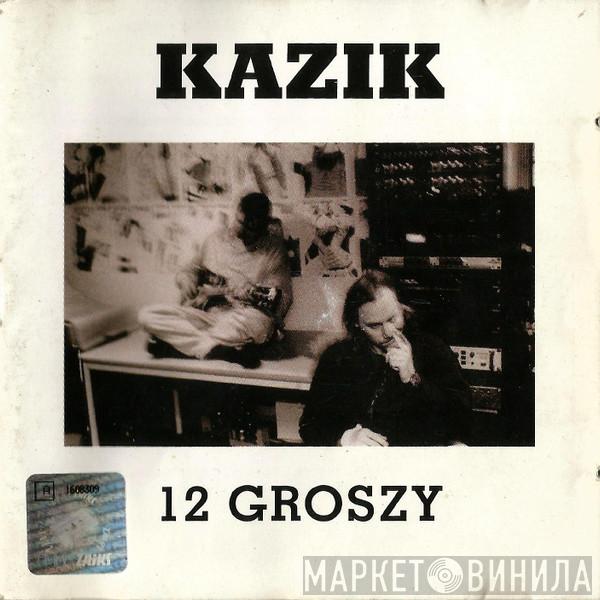 Kazik Staszewski - 12 Groszy