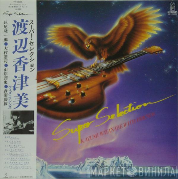 Kazumi Watanabe With Friends - Super Selection