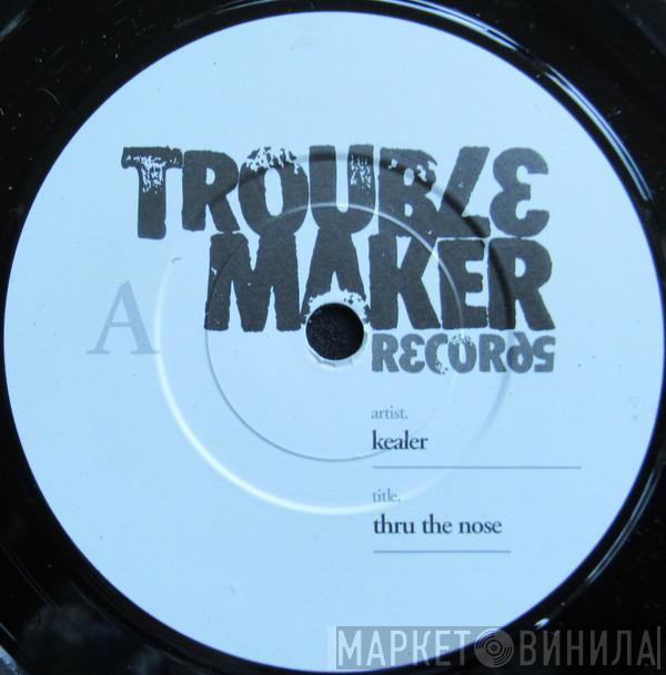 Kealer - Thru The Nose