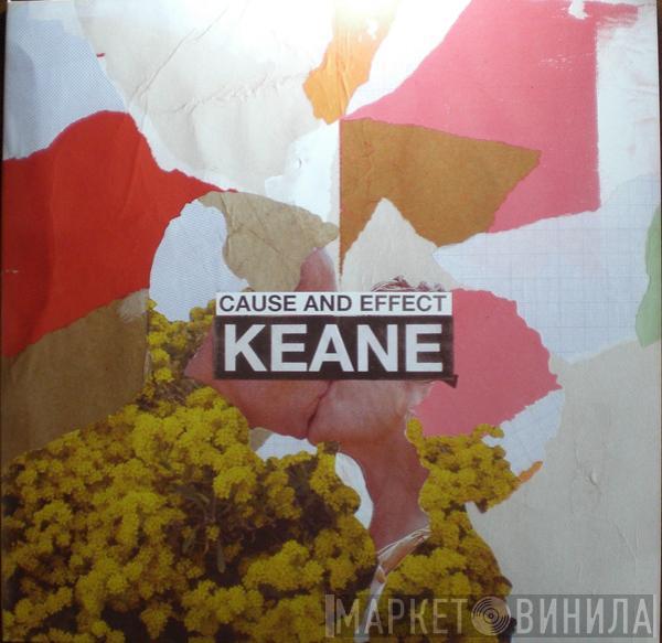  Keane  - Cause And Effect