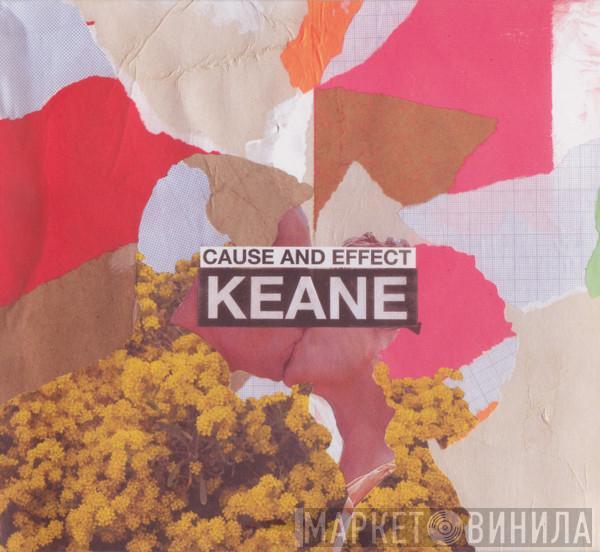  Keane  - Cause And Effect