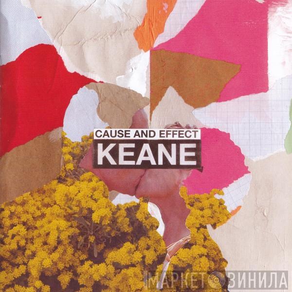  Keane  - Cause And Effect