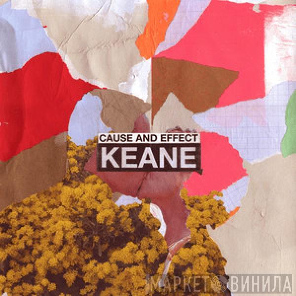  Keane  - Cause And Effect