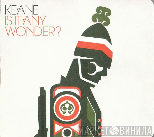 Keane - Is It Any Wonder?