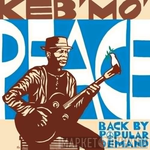  Keb' Mo'  - Peace... Back By Popular Demand