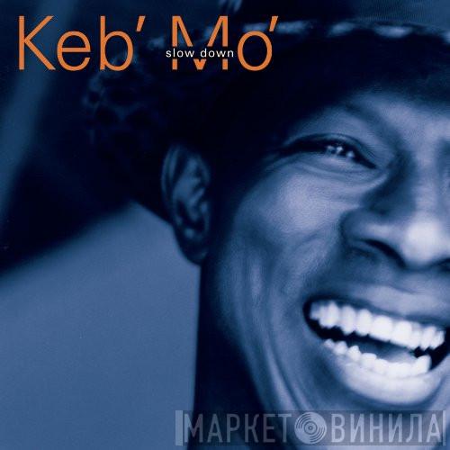  Keb' Mo'  - Slow Down