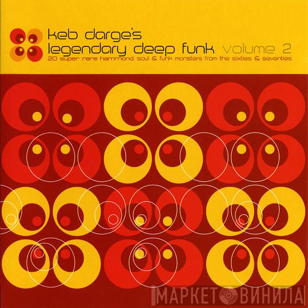  Keb Darge  - Keb Darge's Legendary Deep Funk Volume 2