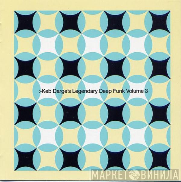 Keb Darge - Keb Darge's Legendary Deep Funk Volume 3
