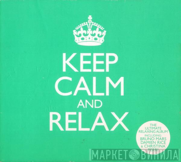  - Keep Calm & Relax