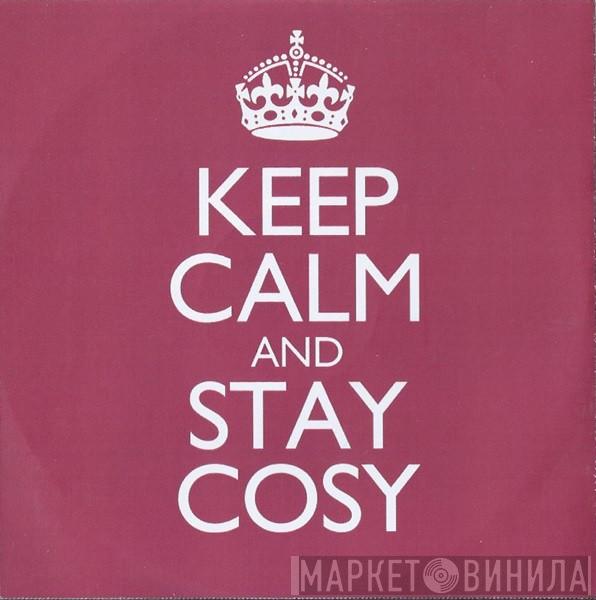  - Keep Calm And Stay Cosy