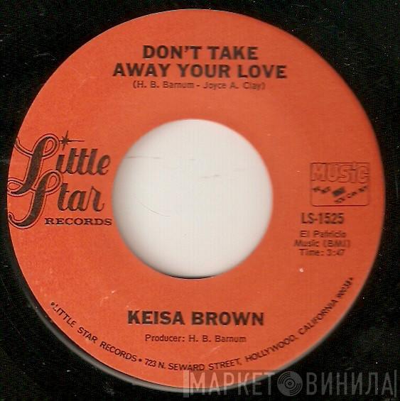 Keisa Brown - Don't Take Away Your Love / Happy Birthday America